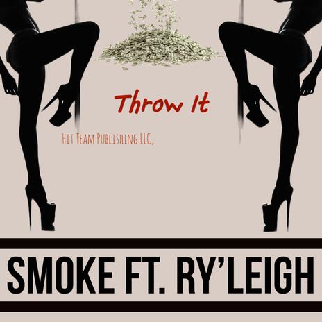 Throw It ft. Ry’LEIGH | Boomplay Music