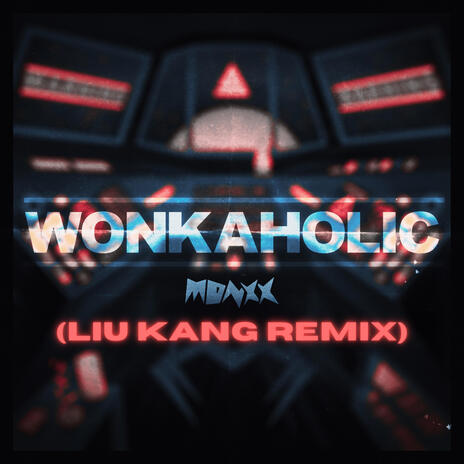 WONKAHOLIC (LIU KANG Remix) ft. LIU KANG | Boomplay Music