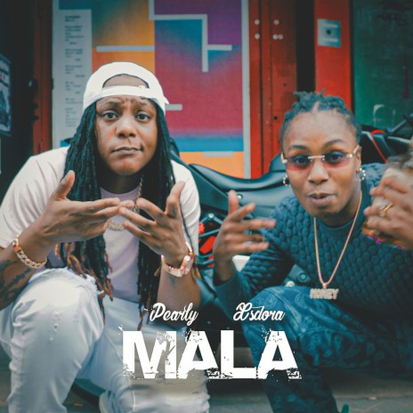 Mala ft. XsDora | Boomplay Music