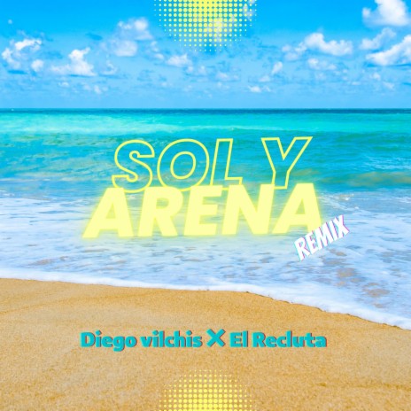 SOL Y ARENA remix ft. El Recluta | Boomplay Music