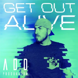 Get Out Alive