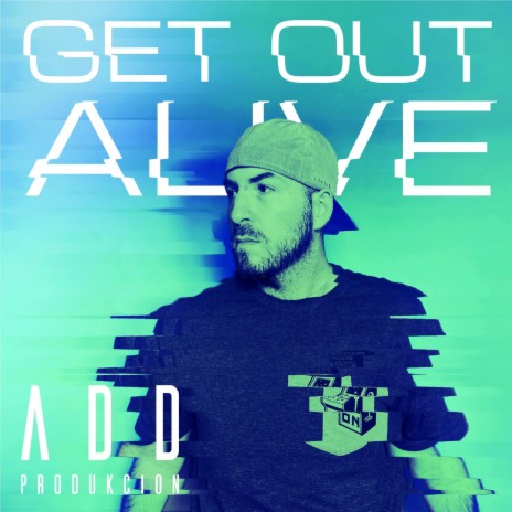 Get Out Alive | Boomplay Music