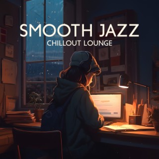 Download Jazz Background And Lounge album songs: Smooth Jazz Chillout Lounge:  Warm Jazz Background To Relax, Study, Work, Instrumental Music