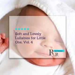 Soft and Lovely Lullabies for Little One, Vol. 4