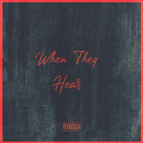 When They Hear | Boomplay Music