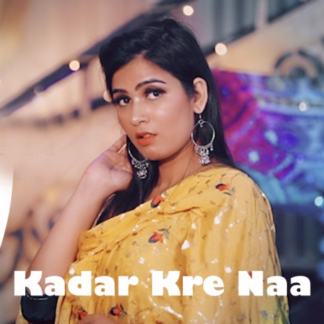 Kadar Kre Naa | Boomplay Music