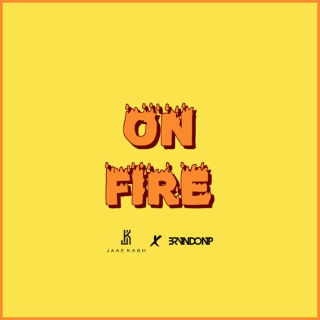 On Fire ft. Brvndon P | Boomplay Music