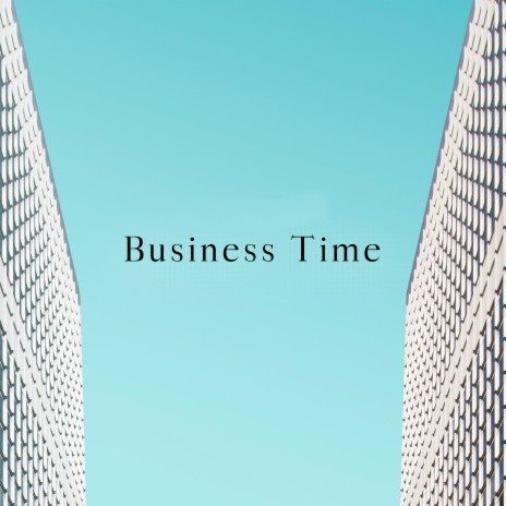 Business Time | Boomplay Music