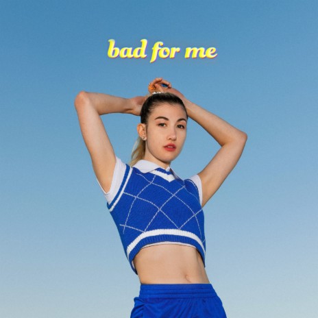 Bad for Me | Boomplay Music