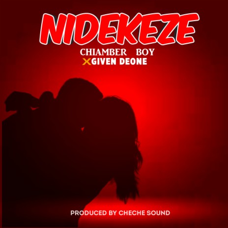 Nidekeze ft. Given Deone | Boomplay Music