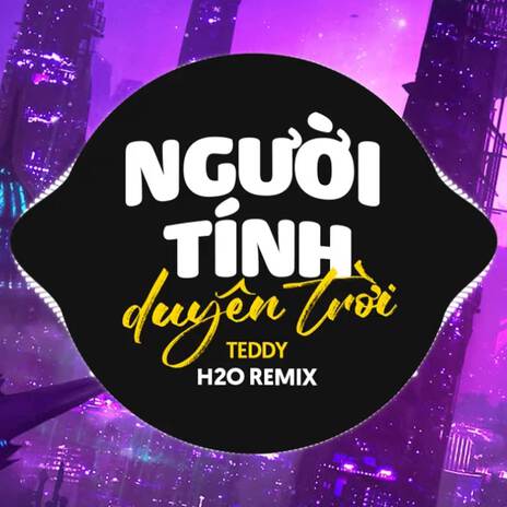 Người Tính Duyên Trời (Remix Deep House) ft. Teddy | Boomplay Music