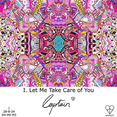 I. Let Me Take Care of You | Boomplay Music