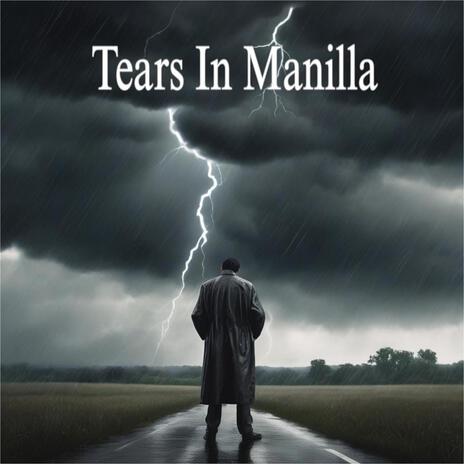 Tears In Manilla | Boomplay Music