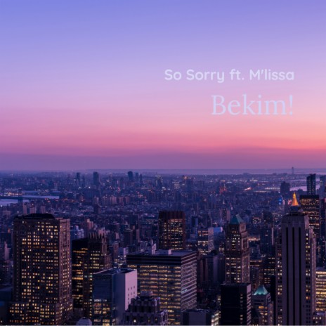 So Sorry ft. M'lissa | Boomplay Music