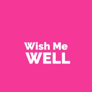 Wish Me Well