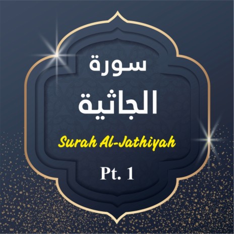 Surah Al-Jathiyah, Pt. 1 | Boomplay Music