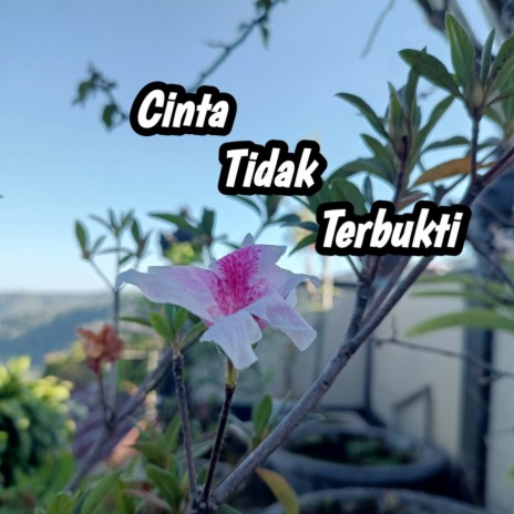 Cinta Tidak Terbukti | Boomplay Music