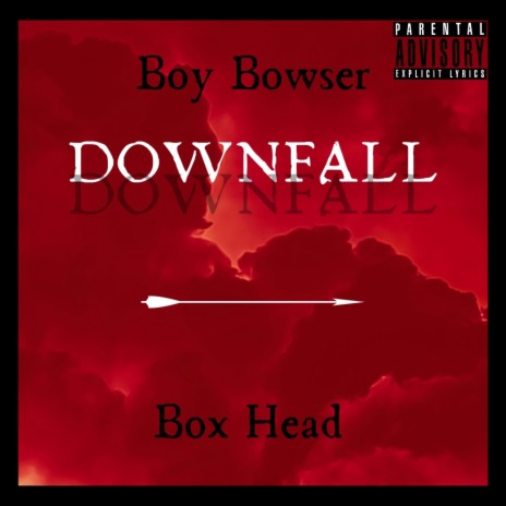DOWNFALL ft. Boy Bowser | Boomplay Music