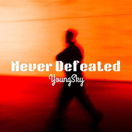 Never Defeated | Boomplay Music