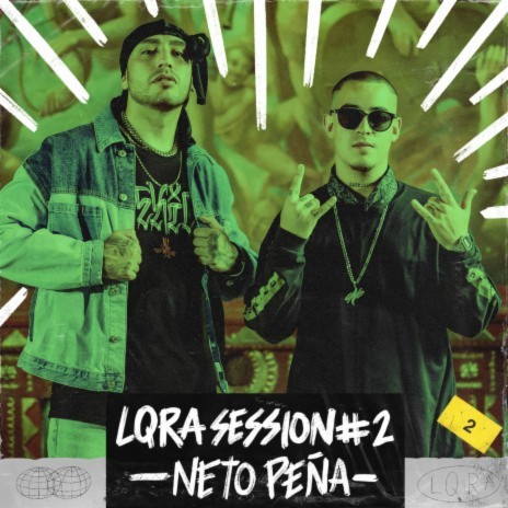LQRA Session #2 ft. Neto Peña