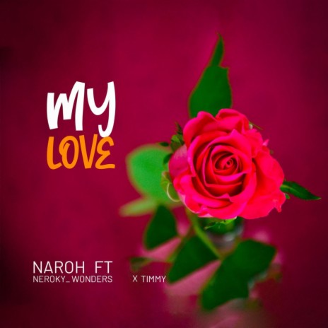 My love (feat. Neroky wonders & Timmy) | Boomplay Music