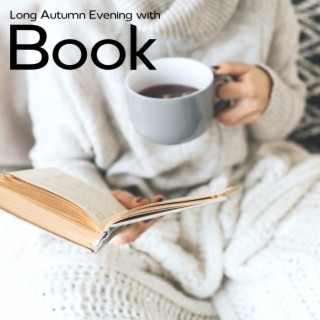 Long Autumn Evening with Book: Instrumental BGM for Relax, Chill and Hot Tea