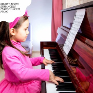 Study & Focus Enhancing Peaceful Solo Piano