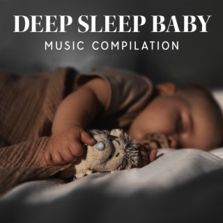 Deep Sleep Baby Music Compilation