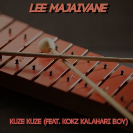 Kuze Kuze ft. Kokz Kalahari Boy | Boomplay Music