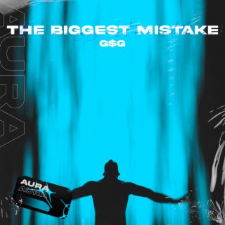 The Biggest Mistake