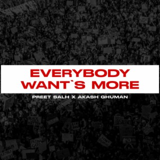 Everybody Wants More