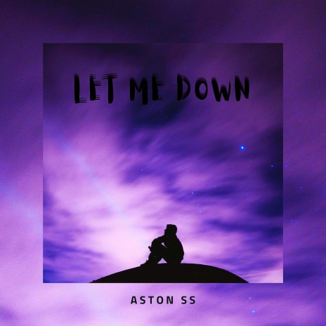 Let Me Down | Boomplay Music