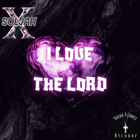 I LOVE THE LORD | Boomplay Music