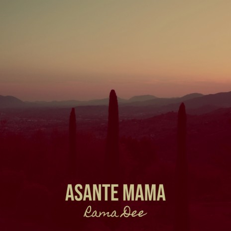 Asante Mama | Boomplay Music