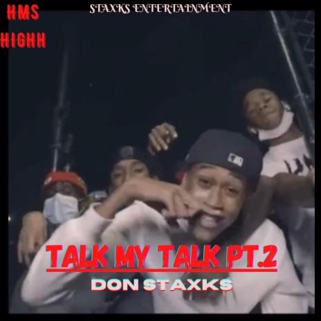 Don Staxks Talk My Talk, Pt. 2