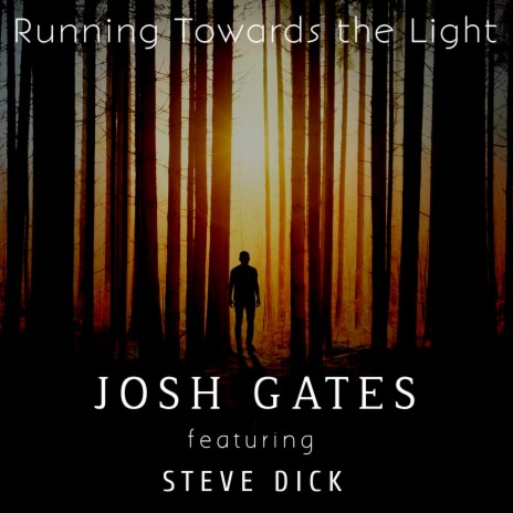 Running Towards The Light ft. Steve Dick | Boomplay Music