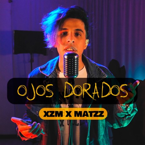 Ojos Dorados ft. xzm | Boomplay Music