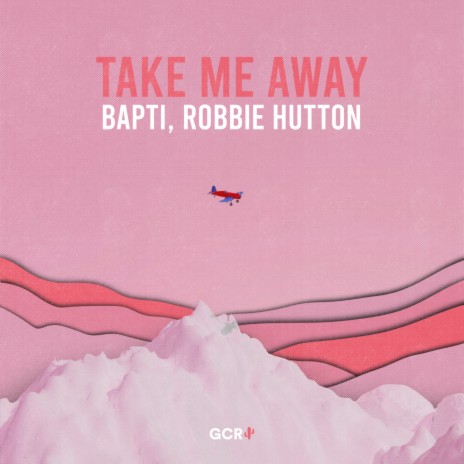 Take Me Away ft. Robbie Hutton | Boomplay Music