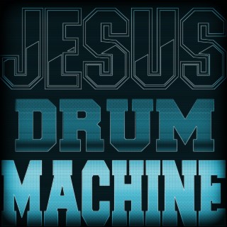 Jesus Drum Machine