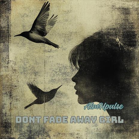 DONT FADE AWAY GIRL | Boomplay Music