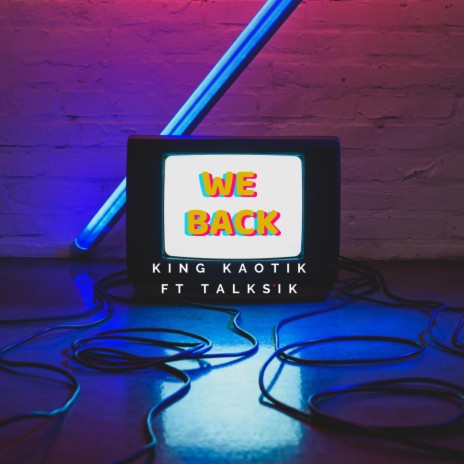 We Back ft. Talksik | Boomplay Music