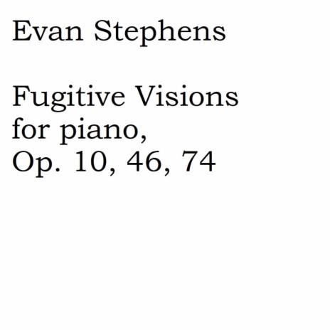 Fugitive Vision Op. 46, No. 1
