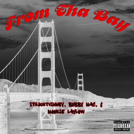 From Tha Bay ft. Mookie Laylow & Bobby Mac | Boomplay Music