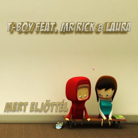 Mert eljöttél (feat. Mr. Rick & Laura) (Extended Mix) | Boomplay Music