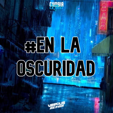 #En La Oscuridad (Remix) ft. Cumbia Killers | Boomplay Music