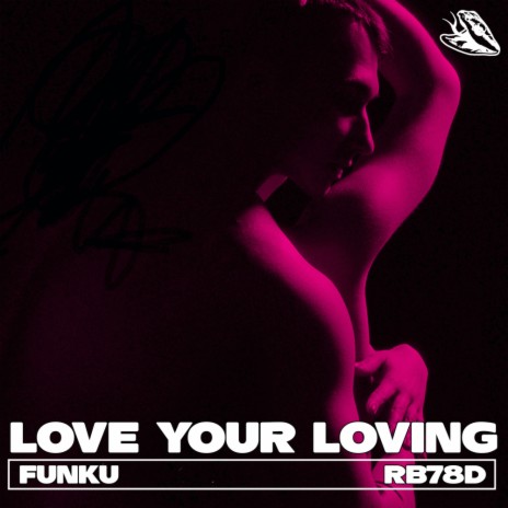 Love Your Loving (Original Mix)