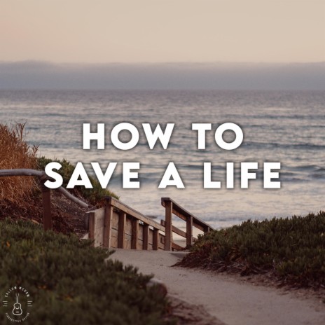 How to Save a Life | Boomplay Music