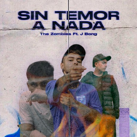 Sin Temor a Nada ft. J Bong | Boomplay Music