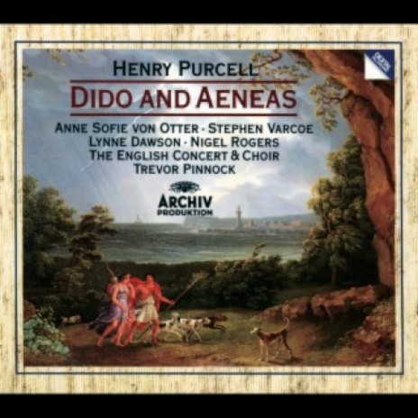 Purcell: Dido and Aeneas / Act I: "Ah! Belinda, I Am Press'd" ... "When Monarchs Unite, How Happy" ft. Trevor Pinnock, Anne Sofie von Otter, Lynne Dawson & The English Concert Choir | Boomplay Music