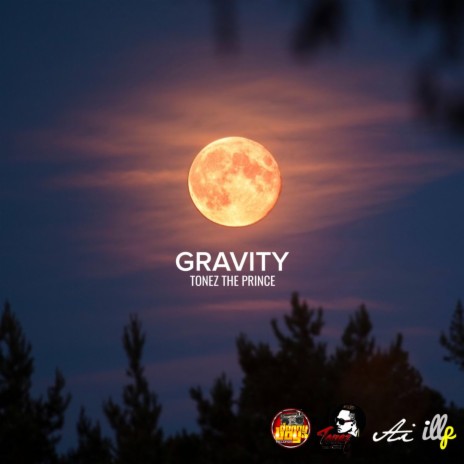 Gravity ft. Tonez The Prince | Boomplay Music